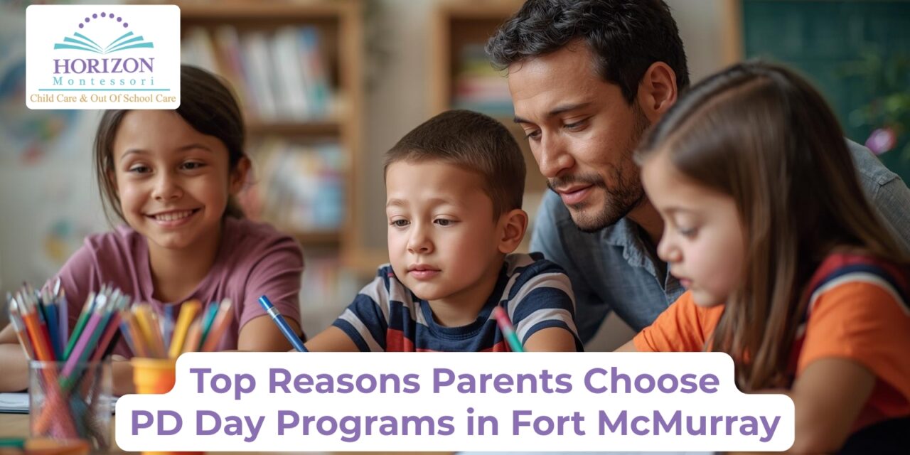 Top Reasons Parents Choose PD Day Programs in Fort McMurray