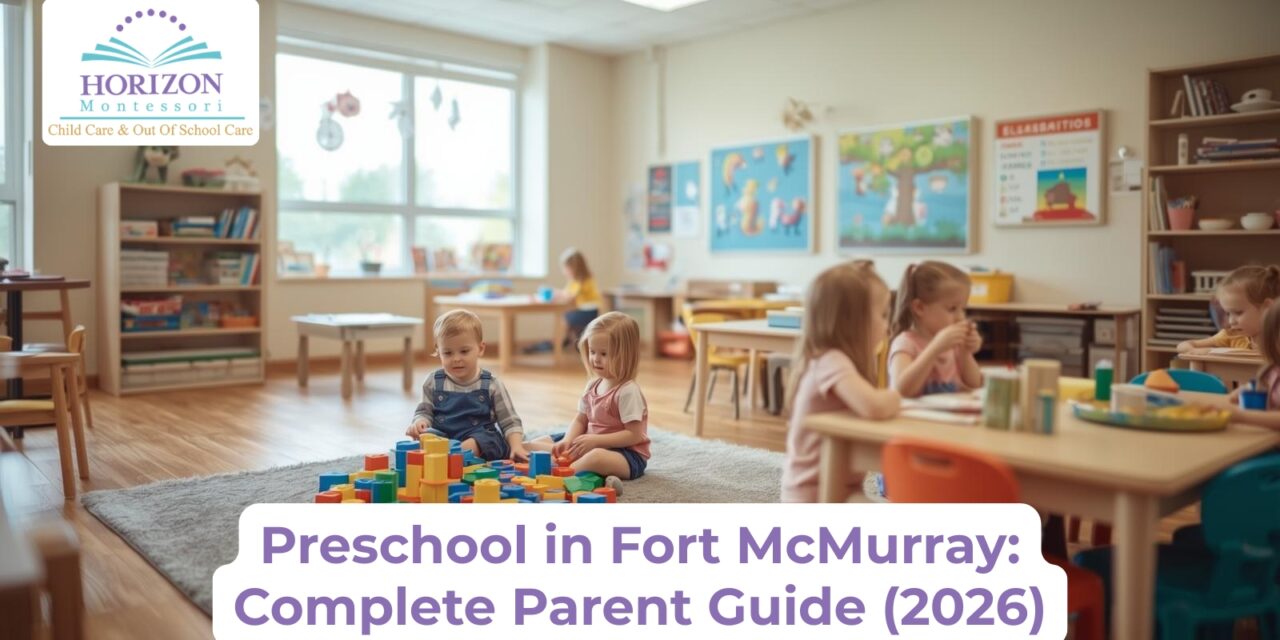 Preschool in Fort McMurray: Complete Parent Guide (2026)