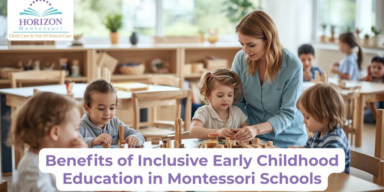 Benefits of Inclusive Early Childhood Education in Montessori Schools