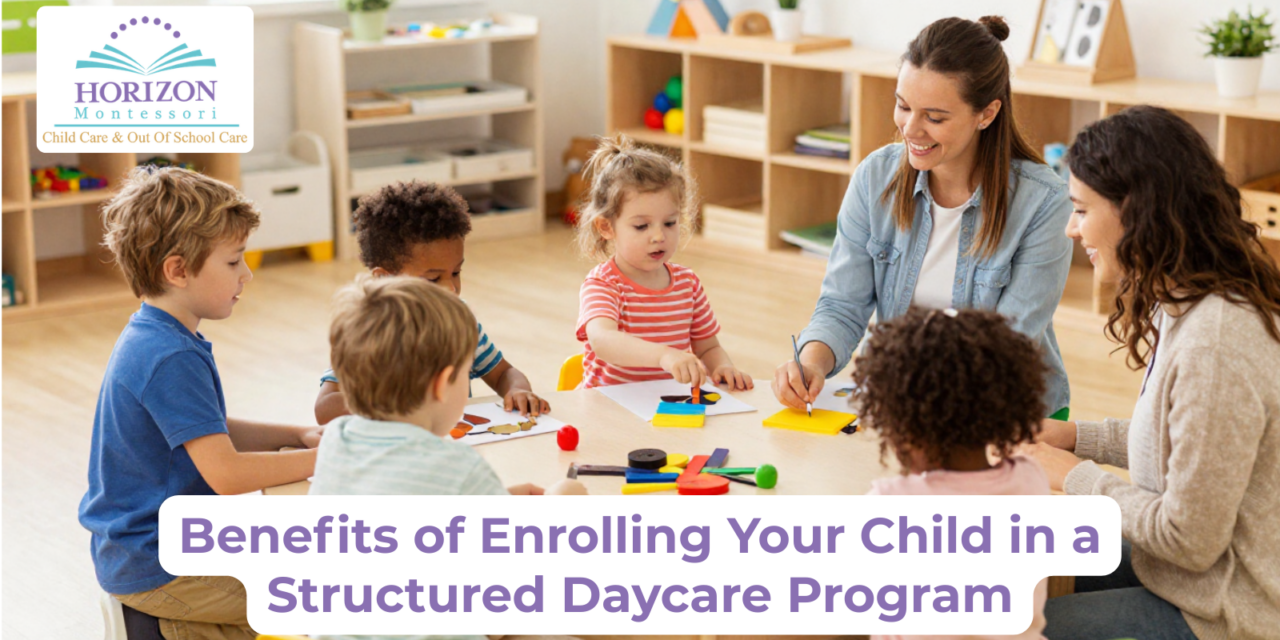 Benefits of Enrolling Your Child in a Structured Daycare Program