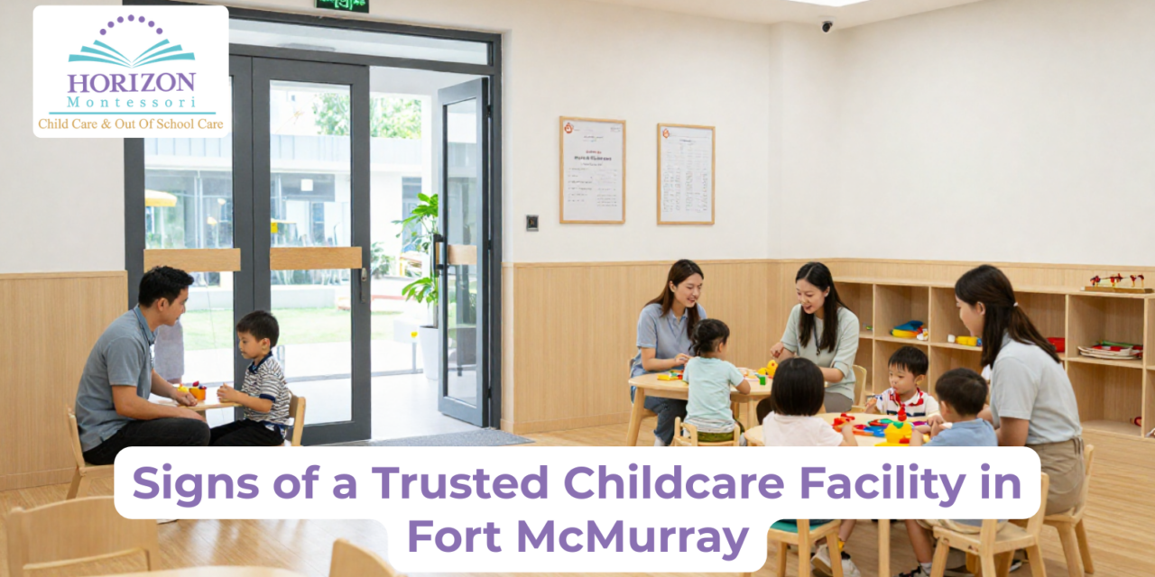 Signs of a Trusted Childcare Facility Fort McMurray